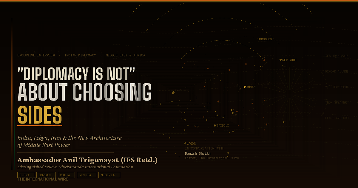 Former Indian Ambassador Anil Trigunayat discussing India’s Middle East diplomacy in an interview with The International Wire.