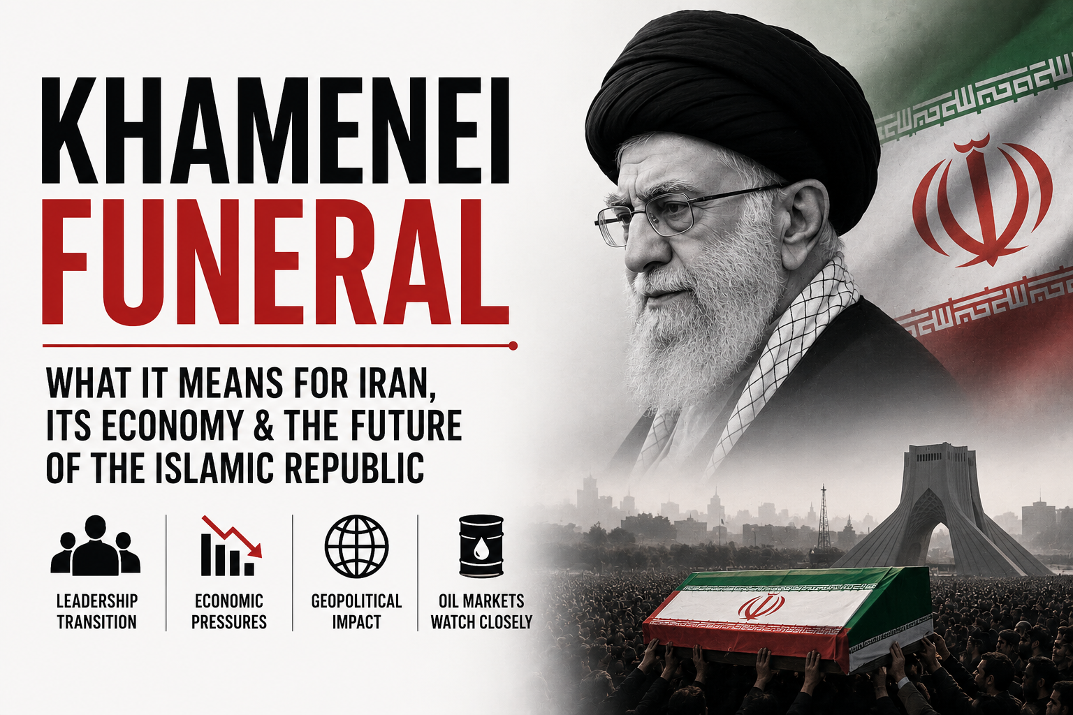 Editorial illustration depicting Ali Khamenei's funeral, symbolizing Iran's leadership transition, economic uncertainty, and the geopolitical implications for the Middle East, oil markets, and the future of the Islamic Republic.